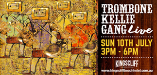 ‘Trombone Kellie Gang’, Sunday, July 10, 2016: Kingscliff Beach Hotel – Kingscliff