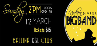 In support of the ‘Northern Rivers Big Band’,  Sunday, March 12, 2017: Ballina RSL Bowling Club