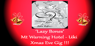 ‘Lazy Bones’, Sunday, December 24, 2017: Mt Warning Hotel – Xmas Eve