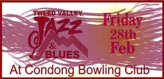 In support of the Tweed Valley Jazz & Blues Club, Friday, February 28, 2020, Tweed Valley Jazz Club